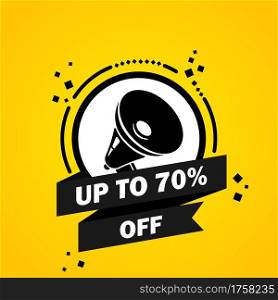Up to 70 percent off. Megaphone with Up to 70 percent off speech bubble banner. Loudspeaker. Label for business, marketing and advertising. Vector on isolated background. EPS 10