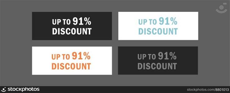 Up to 91 percentage off. Discount offer price sign. Special offer labels set.. Up to 91 percentage off. Discount offer price sign. Special offer labels.