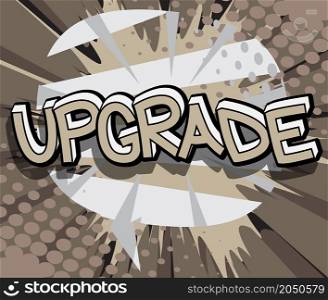 Upgrade. Comic book word text on abstract comics background. Retro pop art style illustration.