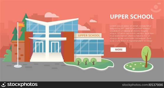Upper School Building Vector in Flat Style Design. Upper school building vector illustration. Flat design. Public educational institution. Modern projects of educational establishments. School facade and yard. Front view. College organization