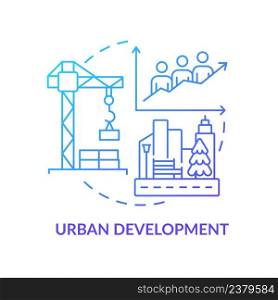 Urban development blue gradient concept icon. Population increase. Social planning ex&le abstract idea thin line illustration. Isolated outline drawing. Myriad Pro-Bold fonts used. Urban development blue gradient concept icon
