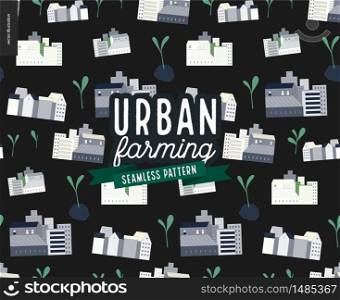 Urban farming, gardening or agriculture. Seamless pattern of houses and sprouts.. Urban farming and gardening - houses and sprouts pattern