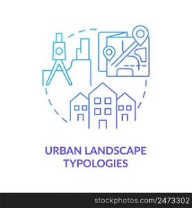 Urban landscape typologies blue gradient concept icon. Water and biodiversity in green gradient urbanism abstract idea thin line illustration. Isolated outline drawing. Myriad Pro-Bold font used. Urban landscape typologies blue gradient concept icon