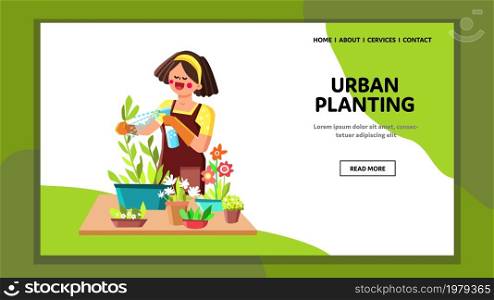 urban planting garden. happy planting care. home green indoor pot. female terrace hobby. vector web Flat Cartoon Illustration. urban planting care vector