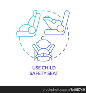 Use child safety seat blue gradient concept icon. Flight safety procedure abstract idea thin line illustration. Travel with stroller. Isolated outline drawing. Myriad Pro-Bold font used. Use child safety seat blue gradient concept icon