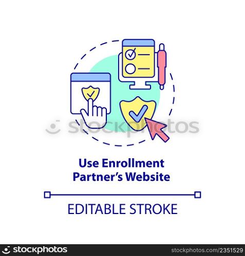 Use enrollment partner website concept icon. Applying for insurance way abstract idea thin line illustration. Isolated outline drawing. Editable stroke. Arial, Myriad Pro-Bold fonts used. Use enrollment partner website concept icon