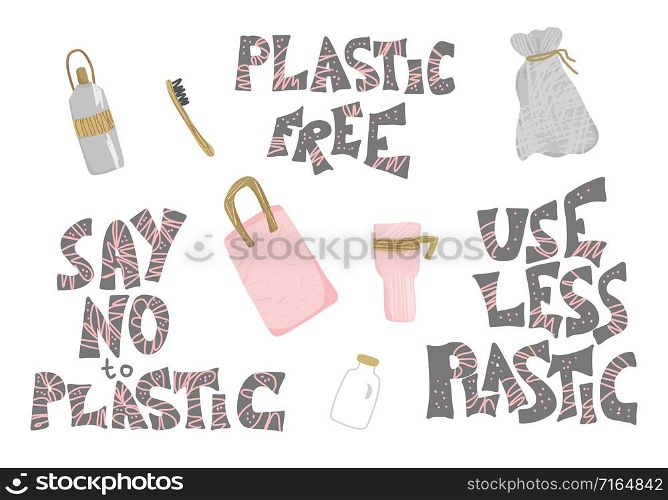 Use less plastic design elements set in flat style. Quotes with eco lifestyle stuff isolated on white background. Handwritten lettering and zero waste symbols. Vector color illustration.