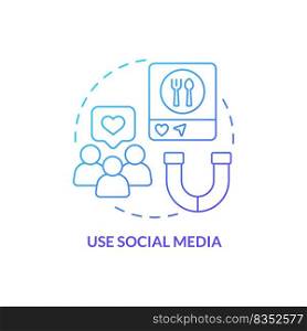 Use social media blue gradient concept icon. Attract customers to restaurant abstract idea thin line illustration. Promotional tool. Communication. Isolated outline drawing. Myriad Pro-Bold font used. Use social media blue gradient concept icon