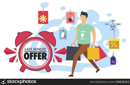 Using discounts and offers while shopping, last minute offer for man with bags. Clients and customers hurrying up to purchase cheap products on reduced price. Vector in flat style illustration. Last minute offer, shopping on sales and discounts