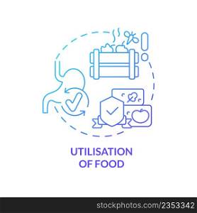 Utilisation of food blue gradient concept icon. Products usage. Food security basic definitions abstract idea thin line illustration. Isolated outline drawing. Myriad Pro-Bold fonts used. Utilisation of food blue gradient concept icon