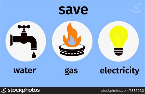 Utilities, save natural resources. Vector set of images of electricity, gas and water.. Utilities, save natural resources. Vector set