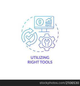 Utilizing right tools blue gradient concept icon. Computer program for budgeting abstract idea thin line illustration. Isolated outline drawing. Roboto-Medium, Myriad Pro-Bold fonts used. Utilizing right tools blue gradient concept icon