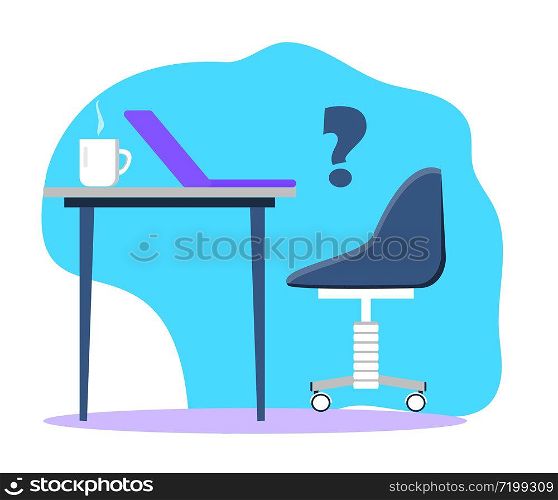 Vacancy chair in for job applicants. Empty workplace for candidates are shown. Announcement of unoccupied company position. We are hiring. Recruitment agency vector illustration.. Vacancy chair in for job applicants. Empty workplace for candidates are shown. Announcement of unoccupied company position. We are hiring. Recruitment agency vector
