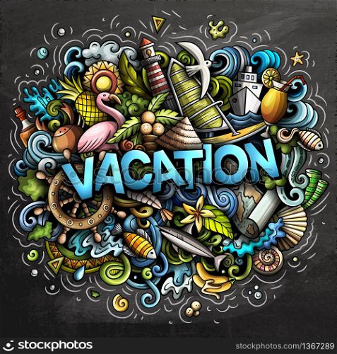 Vacation hand drawn cartoon doodles illustration. Funny seasonal design. Creative art vector background. Handwritten text with summer elements and objects. Colorful composition. Vacation hand drawn cartoon doodles illustration. Funny seasonal design.
