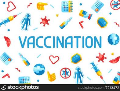 Vaccination concept background with vaccine icons. Immunization items. Health care and protection from virus. Medical and scientific industry.. Vaccination concept background with vaccine icons. Immunization items. Health care and protection from virus.