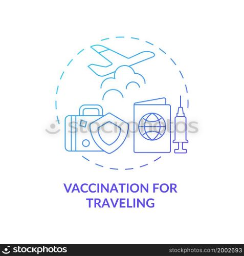 Vaccination for traveling blue gradient concept icon. Protection against covid abstract idea thin line illustration. Exempt from quarantine. Safe travels. Vector isolated outline color drawing. Vaccination for traveling blue gradient concept icon