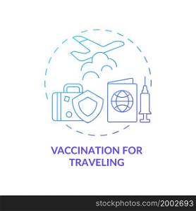 Vaccination for traveling blue gradient concept icon. Protection against covid abstract idea thin line illustration. Exempt from quarantine. Safe travels. Vector isolated outline color drawing. Vaccination for traveling blue gradient concept icon