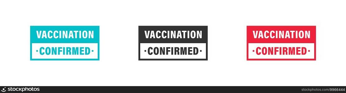 Vaccination. St&sign. Vaccine confirmation. I got vaccinated. Flat vector logo. Vector illustration