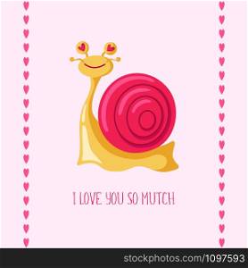 Valentine Day card - cartoon kawaii pink snail with shell, lovely phrase and text, cute flat cartoon holiday character and romantic background, vector illustration for postcard, poster, clothes print. Cute cartoon valentines day