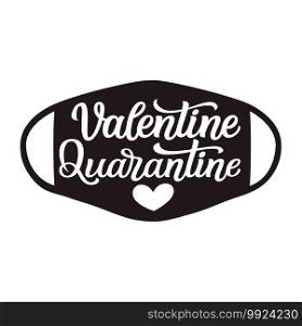 Valentine quarantine. Hand lettering text in a face mask shape with heart isolated on white background. Vector typography for Valentine’s day decorations, posters, cards, t shirts
