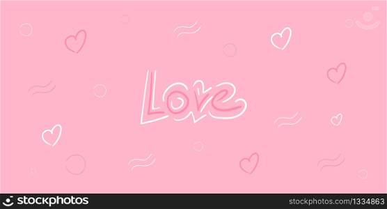 Valentine&rsquo;s day pink background with the inscription Love and hearts. Hand drawn. Vector illustration EPS 10