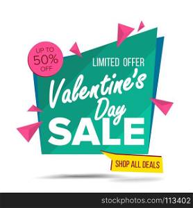 Valentine s Day Sale Banner Vector. Website Sticker, February 14 Web Page Design. Big Super Sale. Online Sales Concept. Isolated On White Illustration. Valentine s Day Sale Banner Vector. Discount Up To 50 Off. Love Tag, Special February 14 Offer Banner. Good Deal Promotion. Isolated On White Illustration