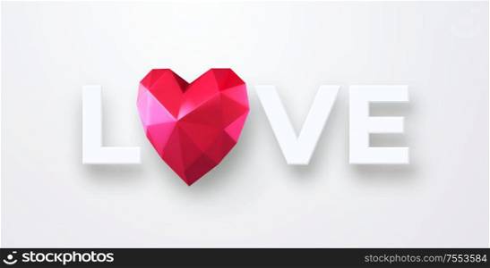 Valentines Day festive background with realistic red ruby low poly heart. Lettering Love paper cut on a white background. Vector illustration EPS 10. Valentines Day festive background with realistic red ruby low poly heart. Lettering Love paper cut on a white background. Vector illustration