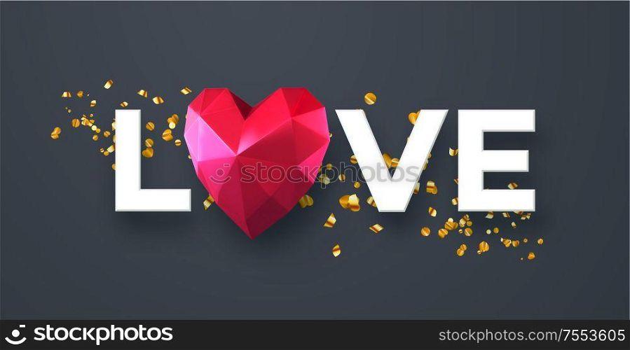 Valentines Day festive background with realistic red ruby low poly heart. Lettering Love paper cut on a black background. Vector illustration EPS10. Valentines Day festive background with realistic red ruby low poly heart. Lettering Love paper cut on a black background. Vector illustration