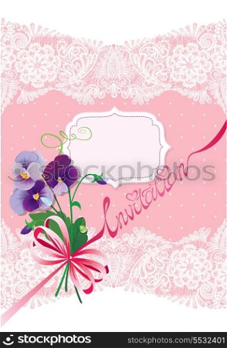 Valentines Day or Wedding card with pansy flowers, frame and lace ribbons - vintage floral background with calligraphic text Invitation