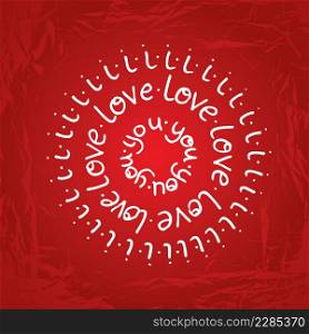 Valentines day round lettering on red gradient background with texture. Vector illustration. I love you text.