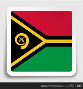 Vanuatu flag icon on paper square sticker with shadow. Button for mobile application or web. Vector