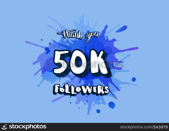 Vector 50k followers thank you social media template. Banner for internet networks with creative typography and watercolor splash blot. 50000 subscribers congratulation post.