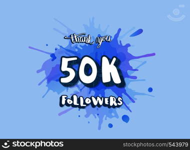 Vector 50k followers thank you social media template. Banner for internet networks with creative typography and watercolor splash blot. 50000 subscribers congratulation post.