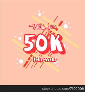 Vector 50k followers thank you social media template. Banner for internet networks. 50000 subscribers congratulation post with textured lettering and geometric decoration.