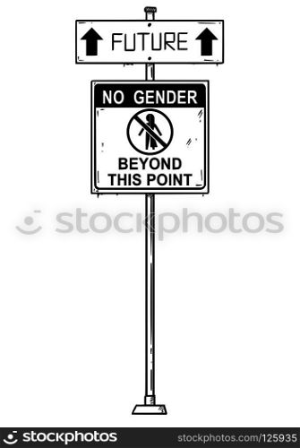Vector artistic pen and ink drawing of traffic arrow sign with future and no gender beyond this point texts. Concept of future without man and woman or human male or female difference.. Vector Artistic Drawing of Traffic Arrow Sign With Future and No Gender Beyond This Point Texts.