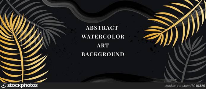 Vector background of watercolor art. Wallpaper design with a brush. black, gold, brushes, circles, palm leaves, monstera leaf, abstract shapes. Vector background of watercolor art. Wallpaper design with a brush. black, gold, brushes, circles, palm leaves, monstera leaf, abstract shapes.