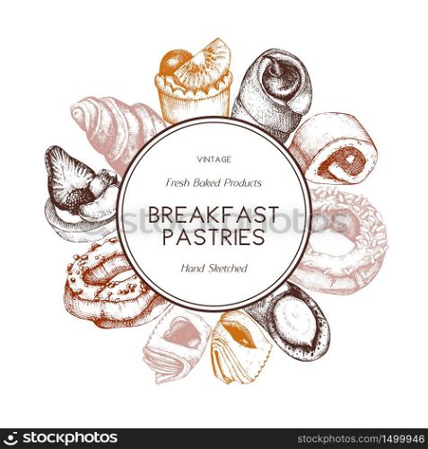 Vector bakery round design. Breakfast Pastries and Desserts background. Hand drawn baked products on white background. Vintage food sketch for cafe or bakery menu.