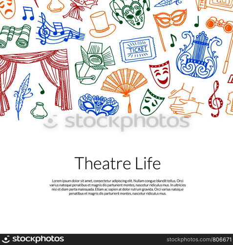 Vector banner and poster doodle theatre elements background illustration with place for text. Vector doodle theatre background illustration