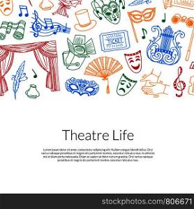 Vector banner and poster doodle theatre elements background illustration with place for text. Vector doodle theatre background illustration