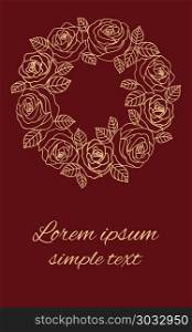 Vector beige outline roses wreath on the burgundy. Vector beige outline roses wreath and place for text on the burgundy background. Floral design for greeting card or wedding invitations