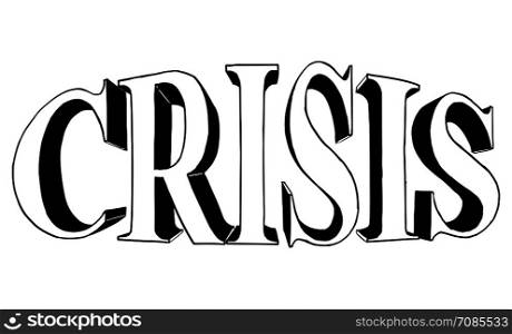 Vector black and white conceptual illustration or drawing of three dimensional word or letters crisis. Financial concept.. Vector Black and White Conceptual Drawing of Three Dimensional Letters or Word Crisis