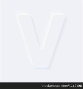 Vector button letter of alphabet V. Bright white gradient neumorphic effect character type icon. Internet gray symbol isolated on a background.
