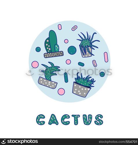 Vector cactus round badge. Houseplant composition in doodle style.