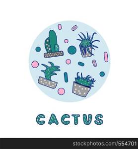 Vector cactus round badge. Houseplant composition in doodle style.