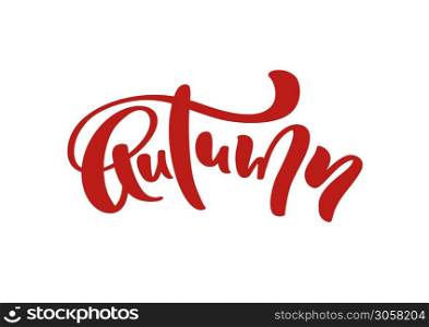 Vector calligraphy lettering text Autumn. Hand drawn fall red phrase. Illustration for greeting card or postcard print design. Template text design isolated on white background.. Vector calligraphy lettering text Autumn. Hand drawn fall red phrase. Illustration for greeting card or postcard print design. Template text design isolated on white background