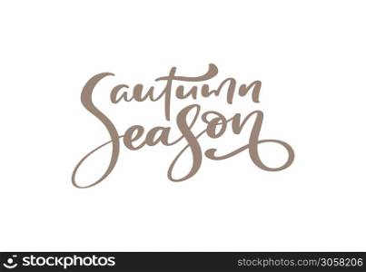 Vector calligraphy lettering text Autumn Season. Hand drawn fall red phrase. Illustration for greeting card or postcard print design. Template text design isolated on white background.. Vector calligraphy lettering text Autumn Season. Hand drawn fall red phrase. Illustration for greeting card or postcard print design. Template text design isolated on white background