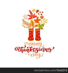 Vector calligraphy lettering text Happy Thanksgiving Day and illustration of yellow and orange leaves and red rubber boots. Autumn Thanksgiving concept.. Vector calligraphy lettering text Happy Thanksgiving Day and illustration of yellow and orange leaves and red rubber boots. Autumn Thanksgiving concept