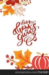 Vector calligraphy lettering text Happy Thanksgiving Day and illustration of yellow leaves and red pumpkin. Autumn Thanksgiving greeting card concept.. Vector calligraphy lettering text Happy Thanksgiving Day and illustration of yellow leaves and red pumpkin. Autumn Thanksgiving greeting card concept