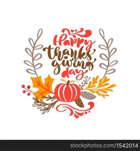 Vector calligraphy lettering text Happy Thanksgiving Day and illustration of yellow leaves and red pumpkin. Autumn Thanksgiving concept.. Vector calligraphy lettering text Happy Thanksgiving Day and illustration of yellow leaves and red pumpkin. Autumn Thanksgiving concept