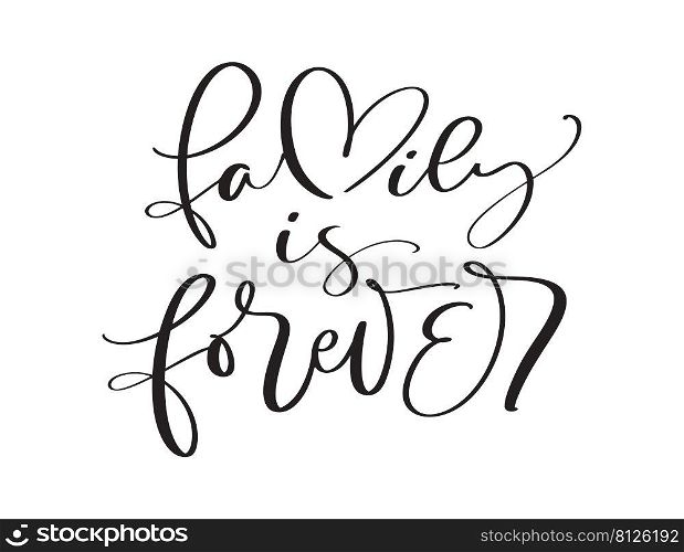 Vector calligraphy vintage text Family is forever with heart M. Inscription with smooth lines. Minimalistic hand lettering illustration.. Vector calligraphy vintage text Family is forever with heart M. Inscription with smooth lines. Minimalistic hand lettering illustration